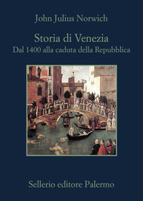 Storia di Venezia. Dal 1400 alla caduta della Repubblica - Librerie.coop