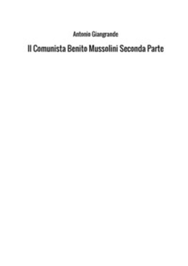 Il comunista Benito Mussolini - Librerie.coop Il comunista Benito Mussolini - Librerie.coop