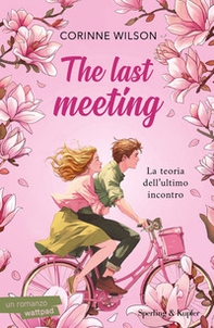 The last meeting. La teoria dell'ultimo incontro - Librerie.coop
