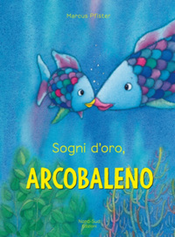 Sogni d'oro, Arcobaleno - Librerie.coop Sogni d'oro, Arcobaleno - Librerie.coop
