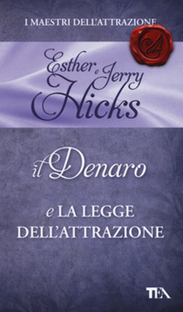 Il denaro e la legge dell'attrazione - Librerie.coop Il denaro e la legge dell'attrazione - Librerie.coop