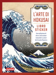 L'arte di Hokusai. Libro sticker. Una collezione di oltre 160 stickers removibili a colori del Grande Maestro - Librerie.coop