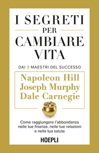 I segreti per cambiare vita. Dai 3 Maestri del Successo - Librerie.coop I segreti per cambiare vita. Dai 3 Maestri del Successo - Librerie.coop
