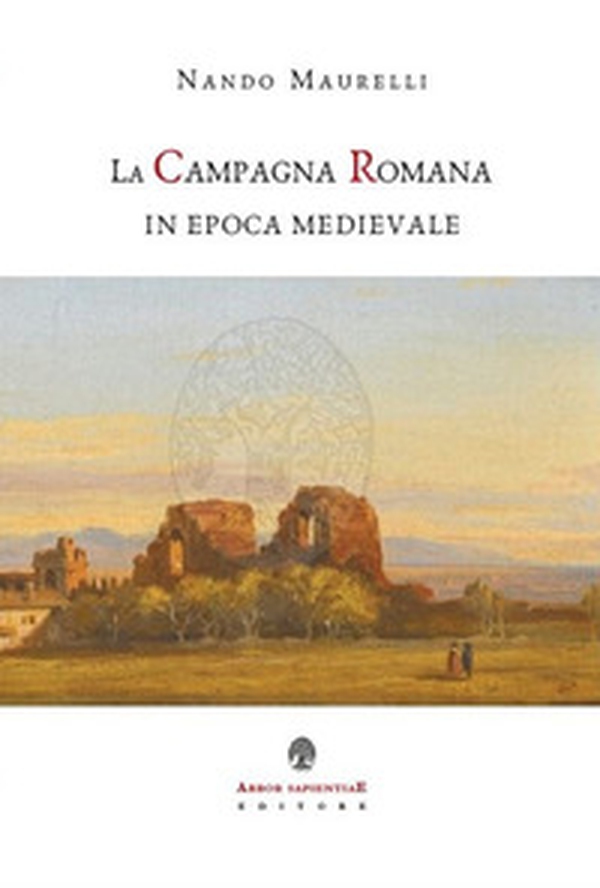La campagna romana in epoca medievale - Librerie.coop La campagna romana in epoca medievale - Librerie.coop