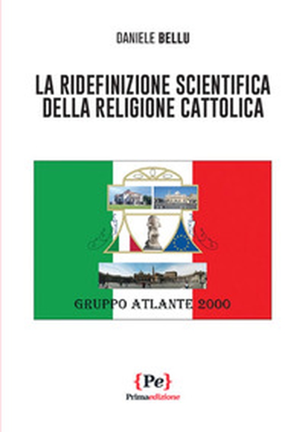 La ridefinizione scientifica della religione cattolica - Librerie.coop La ridefinizione scientifica della religione cattolica - Librerie.coop