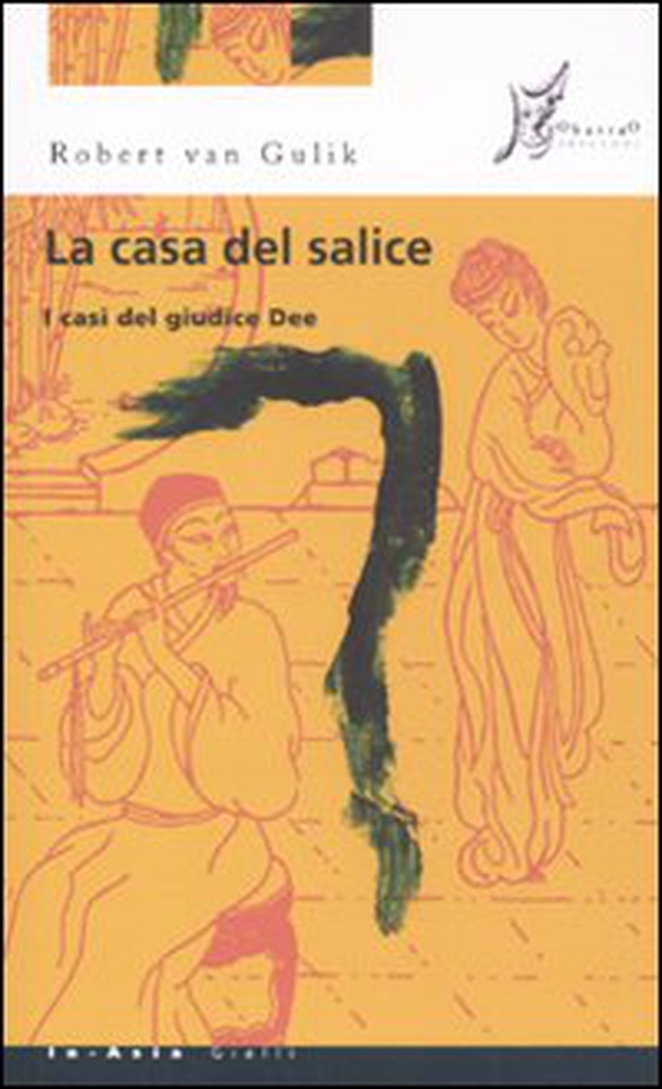 La casa del salice. I casi del giudice Dee - Librerie.coop La casa del salice. I casi del giudice Dee - Librerie.coop