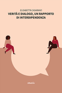 Verità e dialogo, un rapporto di interdipendenza - Librerie.coop