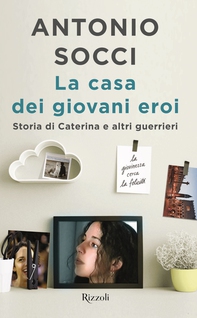 La casa dei giovani eroi - Librerie.coop La casa dei giovani eroi - Librerie.coop