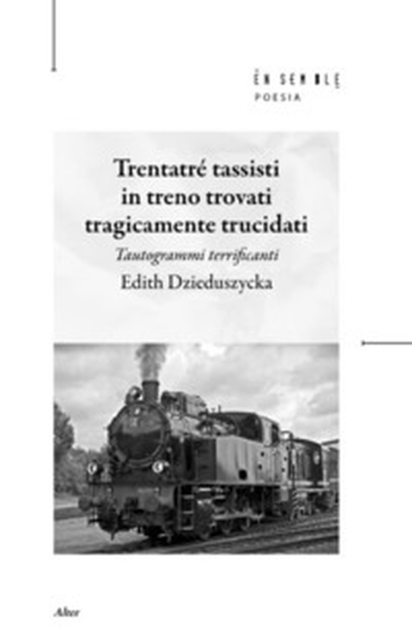 Trentatré tassisti in treno trovati tragicamente trucidati. Tautogrammi terrificanti - Librerie.coop