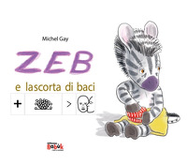 Zeb e la scorta di baci. Ediz. CAA - Librerie.coop Zeb e la scorta di baci. Ediz. CAA - Librerie.coop