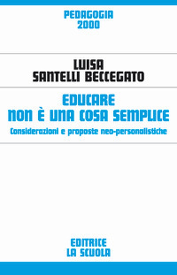 Educare non è una cosa semplice. Considerazioni e proposte neo-personalistiche - Librerie.coop Educare non è una cosa semplice. Considerazioni e proposte neo-personalistiche - Librerie.coop