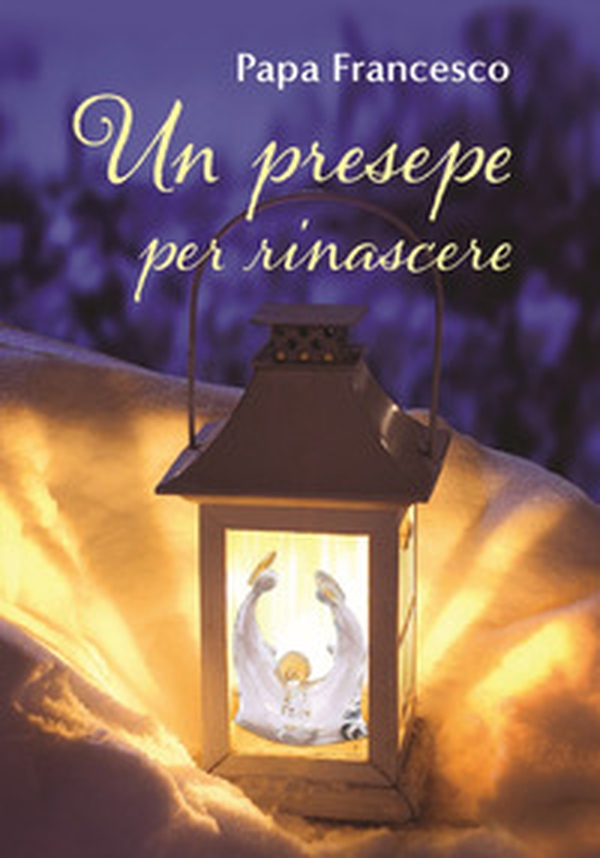 Un presepe per rinascere - Librerie.coop Un presepe per rinascere - Librerie.coop