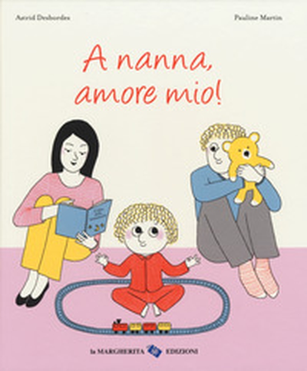 A nanna, amore mio! - Librerie.coop A nanna, amore mio! - Librerie.coop
