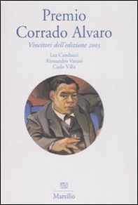 Premio Corrado Alvaro. Vincitori dell'edizione 2003 - Librerie.coop
