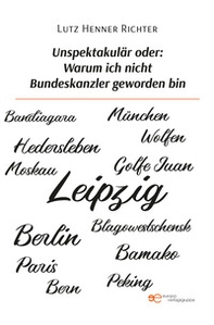 Unspektakulär oder: Warum ich nicht Bundeskanzler geworden bin - Librerie.coop Unspektakulär oder: Warum ich nicht Bundeskanzler geworden bin - Librerie.coop