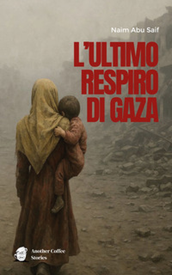 L'ultimo respiro di Gaza - Librerie.coop L'ultimo respiro di Gaza - Librerie.coop