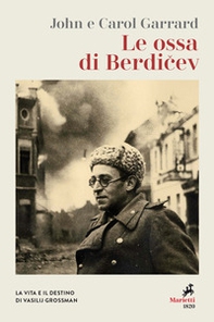 Le ossa di Berdicev. La vita e il destino di Vasilij Grossman - Librerie.coop Le ossa di Berdicev. La vita e il destino di Vasilij Grossman - Librerie.coop