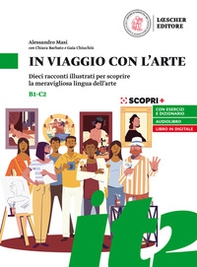 In viaggio con l'arte. Dieci racconti illustrati per scoprire la meravigliosa lingua dell'arte. In viaggio con l'arte - Librerie.coop