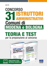 Concorso 31 istruttori amministrativi. Comuni di Modena e Bologna. Teoria e test per la preparazione al concorso. Kit - Librerie.coop Concorso 31 istruttori amministrativi. Comuni di Modena e Bologna. Teoria e test per la preparazione al concorso. Kit - Librerie.coop