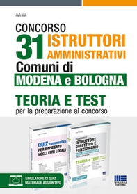Concorso 31 istruttori amministrativi. Comuni di Modena e Bologna. Teoria e test per la preparazione al concorso. Kit - Librerie.coop