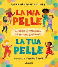 La mia pelle, la tua pelle. Parliamo di razzismo e di emancipazione - Librerie.coop La mia pelle, la tua pelle. Parliamo di razzismo e di emancipazione - Librerie.coop