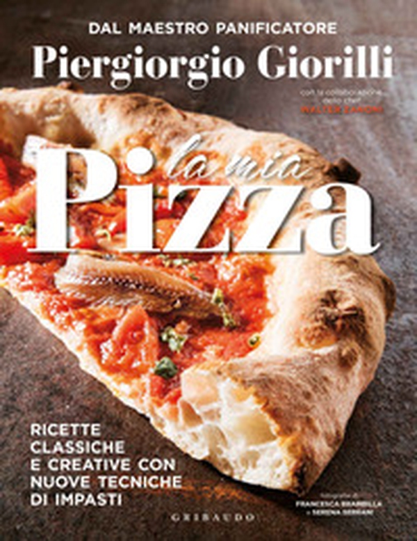 La mia pizza. Ricette classiche e creative con nuove tecniche di impasti - Librerie.coop La mia pizza. Ricette classiche e creative con nuove tecniche di impasti - Librerie.coop