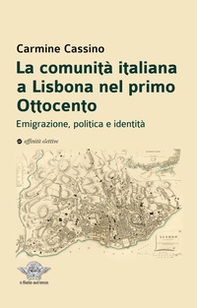 La comunità italiana a Lisbona nel primo Ottocento. Emigrazione, politica e identità - Librerie.coop