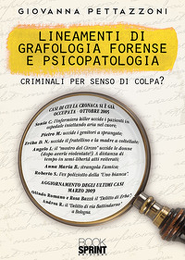 Lineamenti di grafologia forense e psicopatologia. Criminali per senso di colpa? - Librerie.coop Lineamenti di grafologia forense e psicopatologia. Criminali per senso di colpa? - Librerie.coop