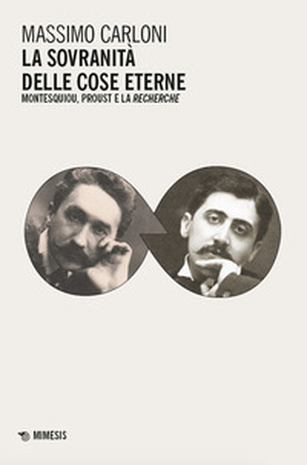 La sovranità delle cose eterne. Montesquiou, Proust e la Recherche - Librerie.coop La sovranità delle cose eterne. Montesquiou, Proust e la Recherche - Librerie.coop