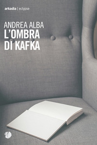 L'ombra di Kafka - Librerie.coop L'ombra di Kafka - Librerie.coop