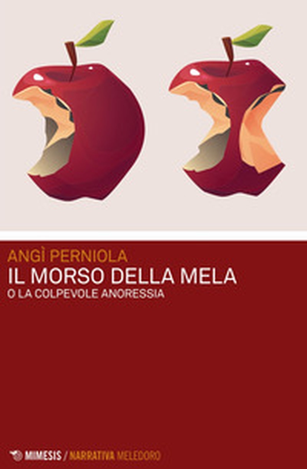 Il morso della mela o La colpevole anoressia - Librerie.coop Il morso della mela o La colpevole anoressia - Librerie.coop