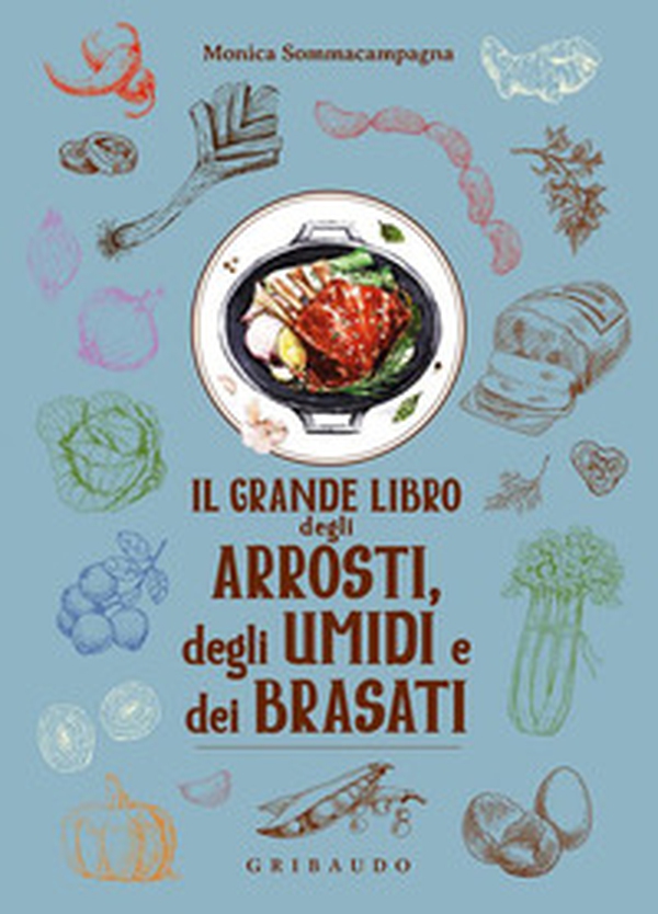 Il grande libro degli arrosti, degli umidi e dei brasati - Librerie.coop