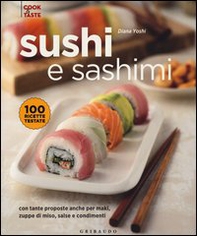 Sushi e sashimi. Con tante proposte anche per maki, zuppe di miso, salse e condimenti - Librerie.coop