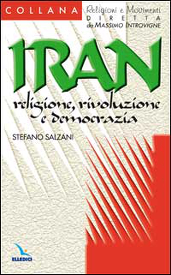 Iran: religione, rivoluzione e democrazia - Librerie.coop Iran: religione, rivoluzione e democrazia - Librerie.coop