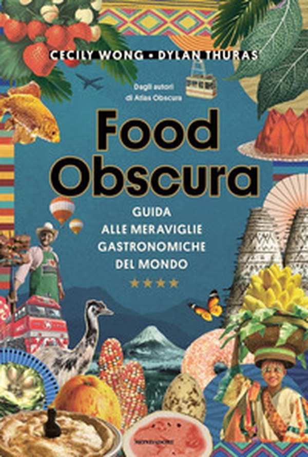 Food obscura. Guida alle meraviglie gastronomiche del mondo - Librerie.coop Food obscura. Guida alle meraviglie gastronomiche del mondo - Librerie.coop