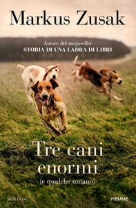 Tre cani enormi (e qualche umano) - Librerie.coop