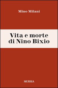 Vita e morte di Nino Bixio - Librerie.coop