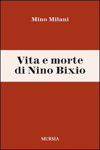 Vita e morte di Nino Bixio - Librerie.coop Vita e morte di Nino Bixio - Librerie.coop