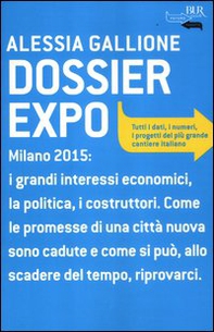 Dossier Expo. Tutti i dati, i numeri, i progetti del più grande cantiere italiano - Librerie.coop