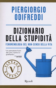 Dizionario della stupidità. Fenomenologia del non-senso della vita - Librerie.coop