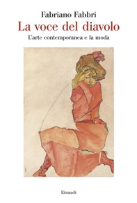 La voce del diavolo. L'arte contemporanea e la moda - Librerie.coop La voce del diavolo. L'arte contemporanea e la moda - Librerie.coop