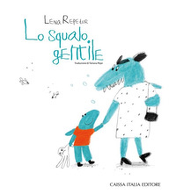 Lo squalo gentile - Librerie.coop Lo squalo gentile - Librerie.coop