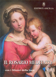 Il rosario meditato. Con i misteri della luce - Librerie.coop