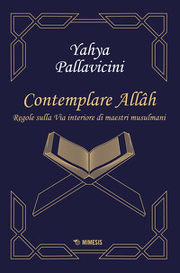Contemplare Allâh. Regole sulla via interiore di maestri musulmani - Librerie.coop Contemplare Allâh. Regole sulla via interiore di maestri musulmani - Librerie.coop