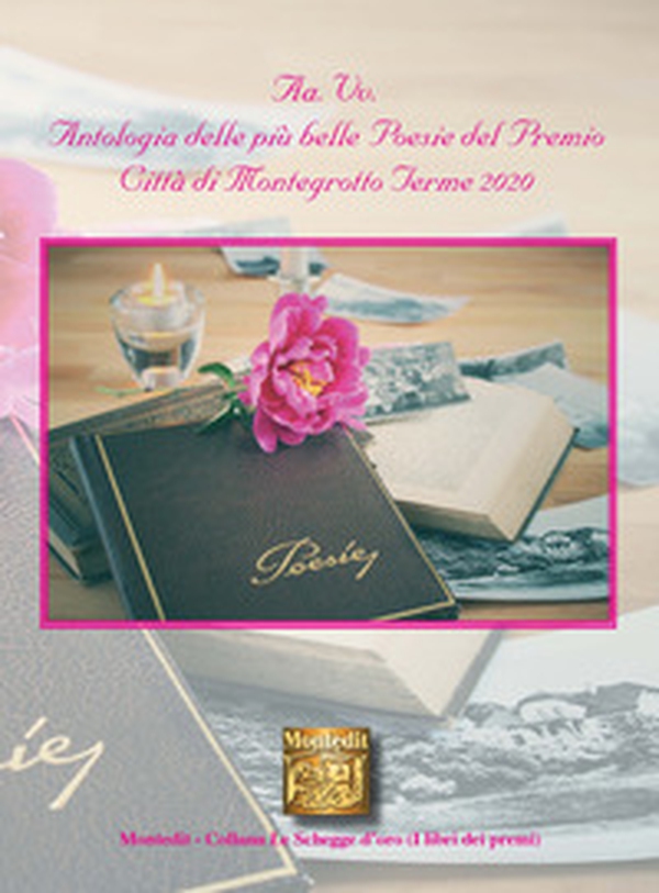 Antologia delle più belle poesie del Premio città di Montegrotto Terme 2020 - Librerie.coop