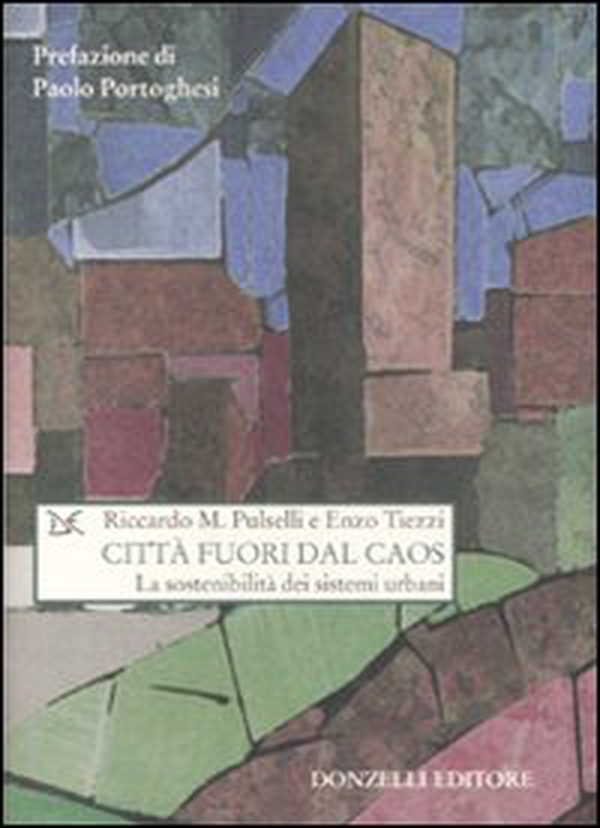 Città fuori dal caos. La sostenibilità dei sistemi urbani - Librerie.coop