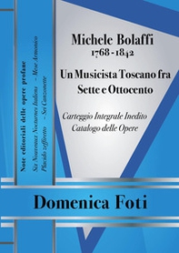 Michele Bolaffi (1768-1842). Un musicista toscano fra Sette e Ottocento - Librerie.coop