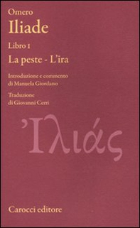 Iliade. Libro I. La peste-L'ira. Testo greco a fronte - Librerie.coop Iliade. Libro I. La peste-L'ira. Testo greco a fronte - Librerie.coop