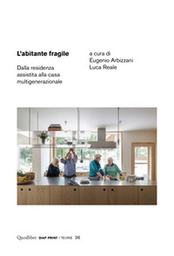 L'abitante fragile. Dalla residenza assistita alla casa multigenerazionale - Librerie.coop L'abitante fragile. Dalla residenza assistita alla casa multigenerazionale - Librerie.coop
