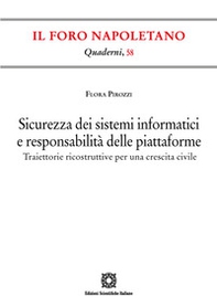 Sicurezza dei sistemi informatici e responsabilità delle piattaforme. Traiettorie ricostruttive per una crescita civile - Librerie.coop Sicurezza dei sistemi informatici e responsabilità delle piattaforme. Traiettorie ricostruttive per una crescita civile - Librerie.coop